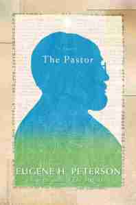 The Pastor by Eugene Peterson