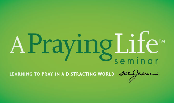 “A Praying Life”&nbsp;Seminar