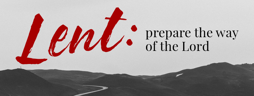 LENT: Prepare the Way of the Lord (Week&nbsp;2)